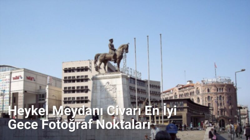 Heykel Meydanı Civarı En İyi Gece Fotoğraf Noktaları - bursagece.net.tc