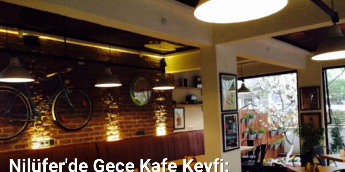 Nilüfer'de Gece Kafe Keyfi: Lezzetli Kokteyller ve Müzik - bursagece.net.tc