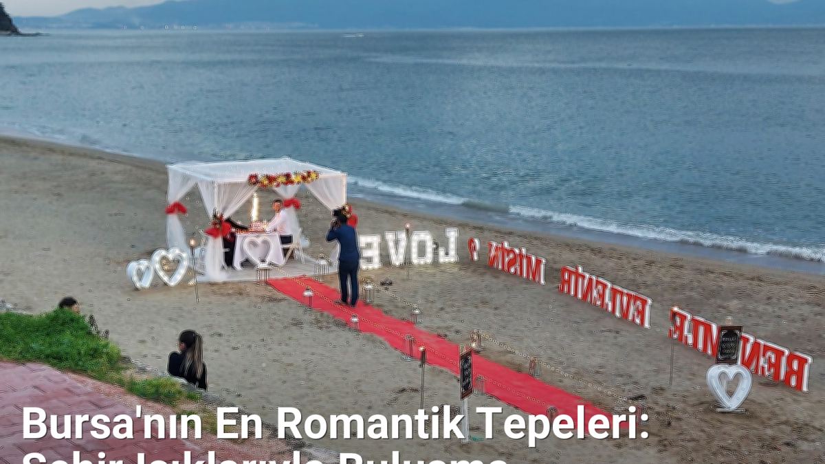 Bursa'nın En Romantik Tepeleri: Şehir Işıklarıyla Buluşma - bursagece.net.tc